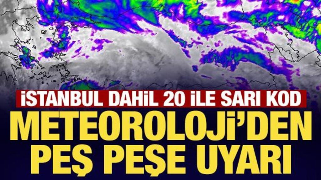 İstanbul dahil 20 ile sarı kod: Meteoroloji’den kar ve fırtına uyarısı